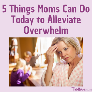 5 Things to Do Today to Alleviate Overwhelm