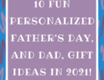 10 Fun Personalized Father's Day and Dad Gift Ideas in 2021