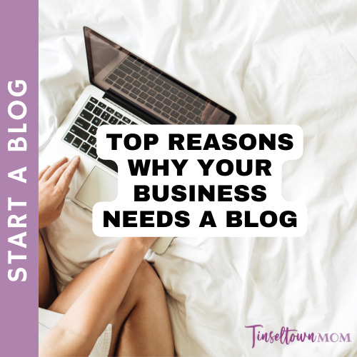 8 Reasons Why Your Business Needs a Blog, Plus Celeb Mom Brands with Blogs