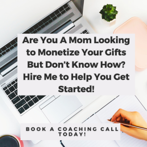 Make Money from Your Passions Mom!