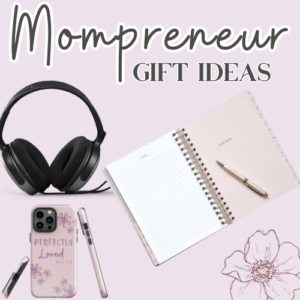 Mompreneur Gift Ideas Blog