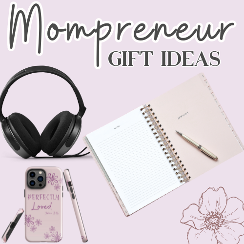 Best Gifts for Mompreneurs: 10 Ideas for Mom Entrepreneurs